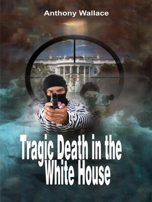 cover image of Tragic Death in the White House